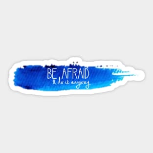 Be Afraid and Do It Anyway Watercolor Stroke Sticker